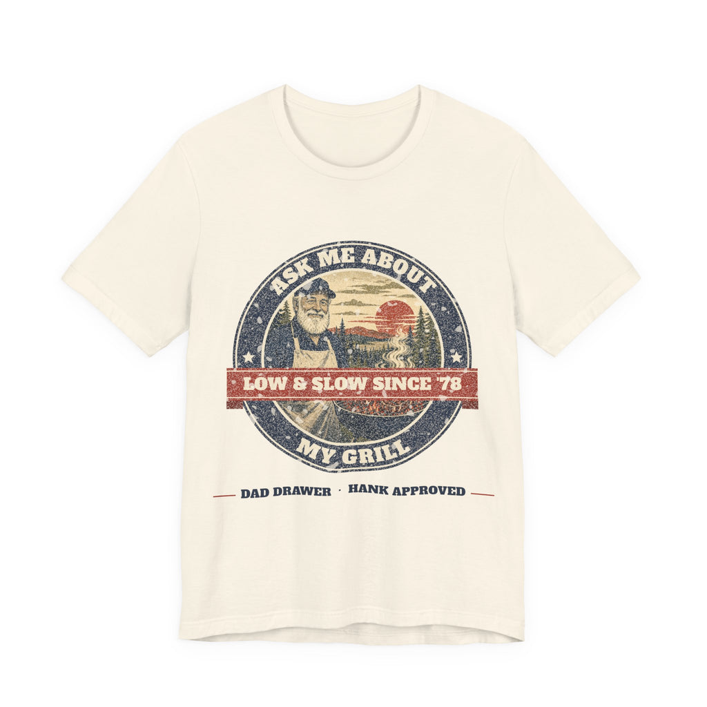 Ask Me About My Grill Tee – Hank Approved