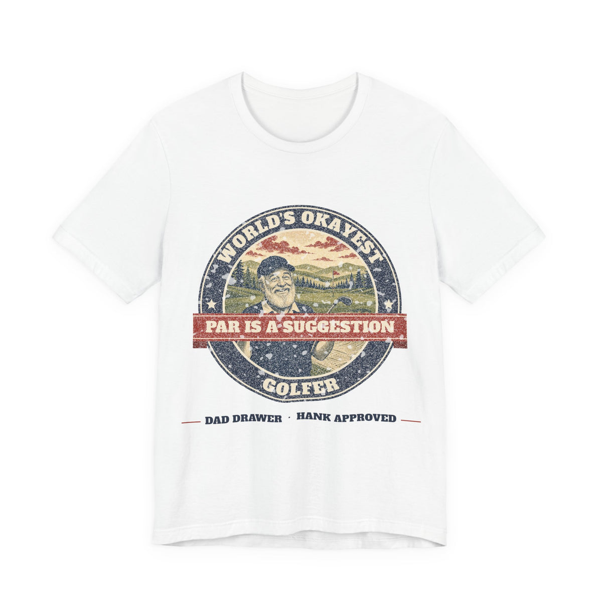World's Okayest Golfer Tee – Hank Approved