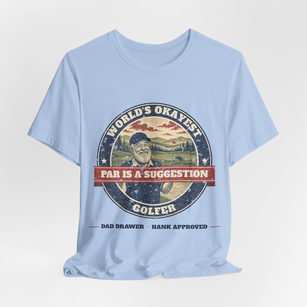 World's Okayest Golfer Tee – Hank Approved