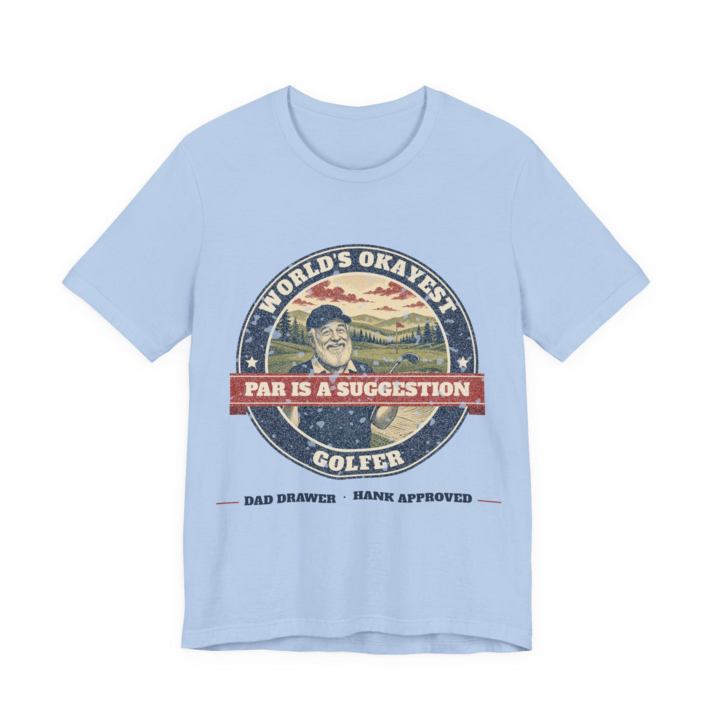 World's Okayest Golfer Tee – Hank Approved