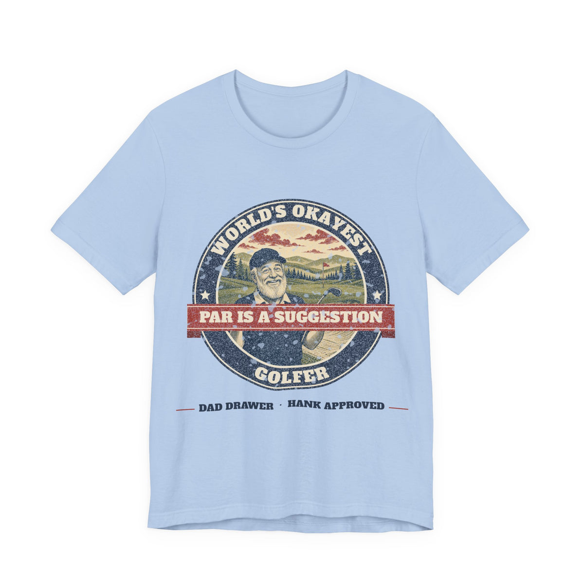 World's Okayest Golfer Tee – Hank Approved