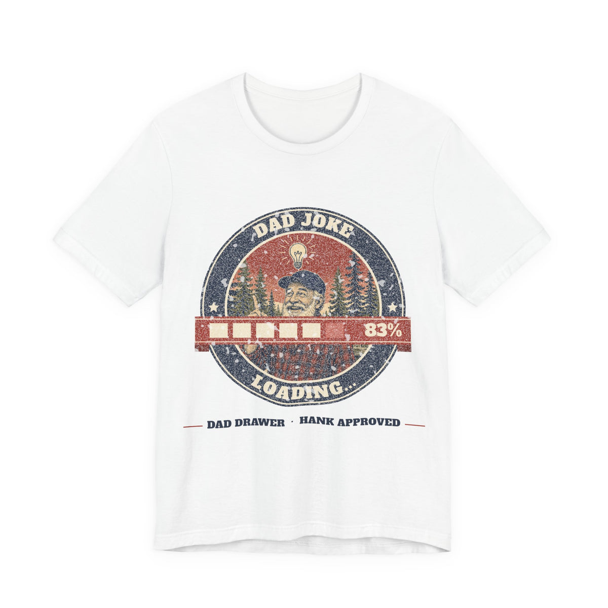 Dad Joke Loading Tee – Hank Approved