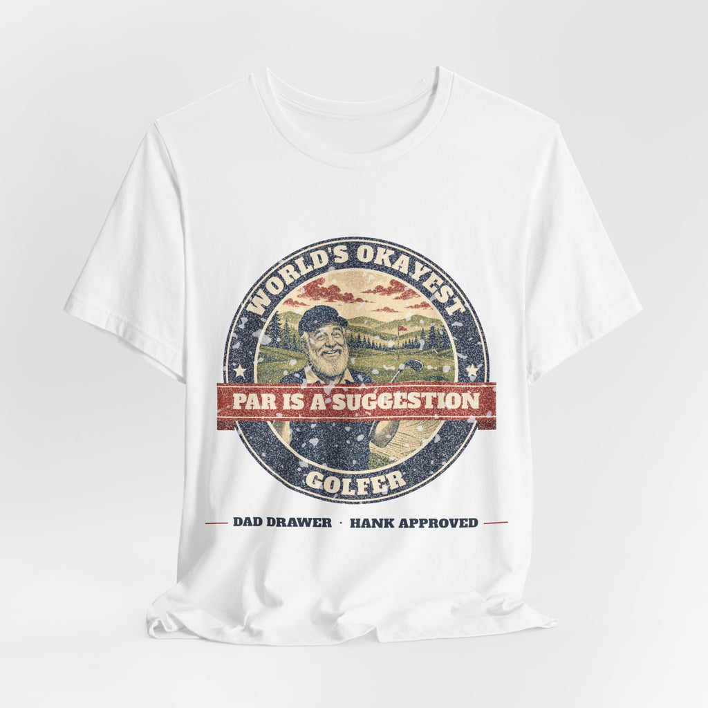 World's Okayest Golfer Tee – Hank Approved