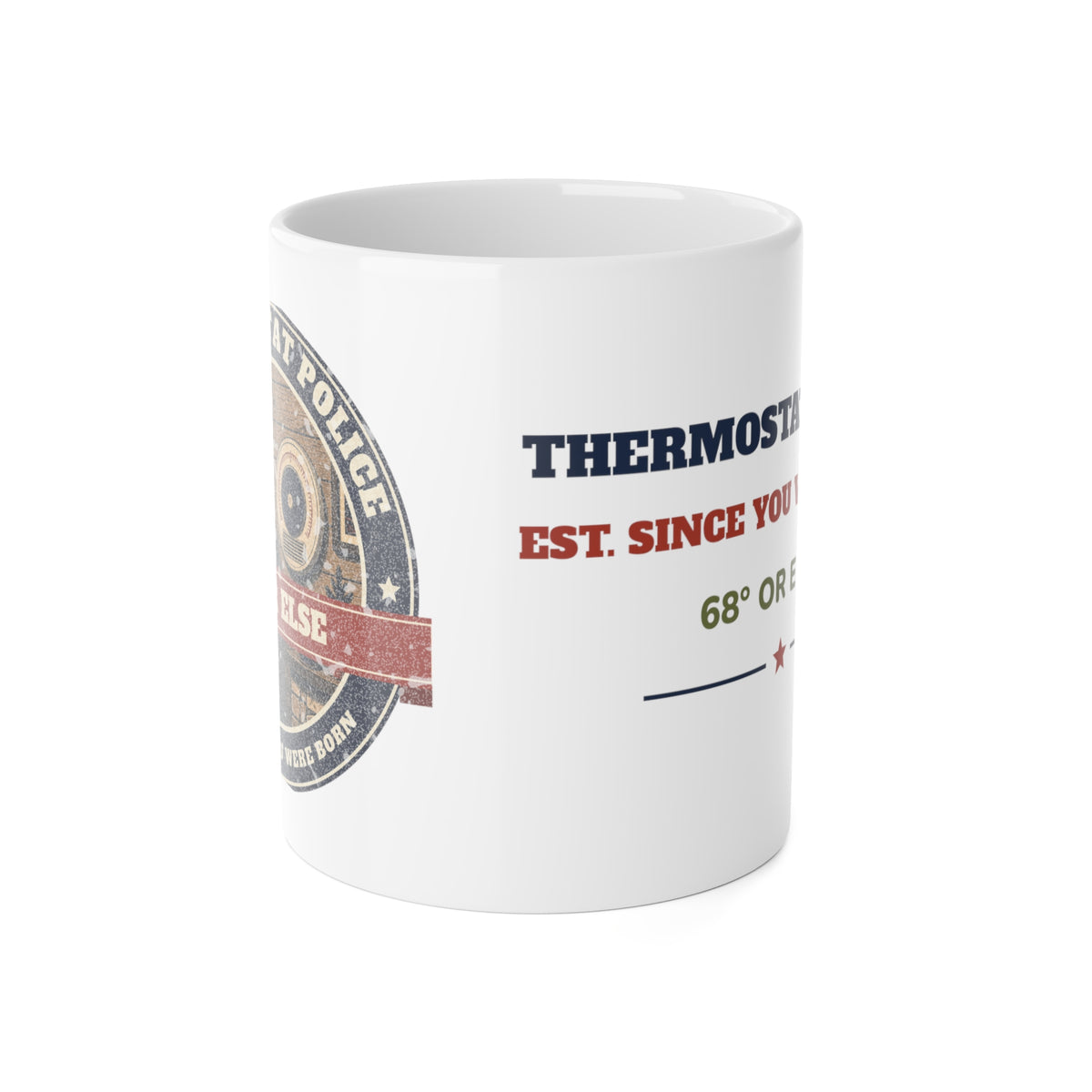 Thermostat Police Mug – Hank Approved