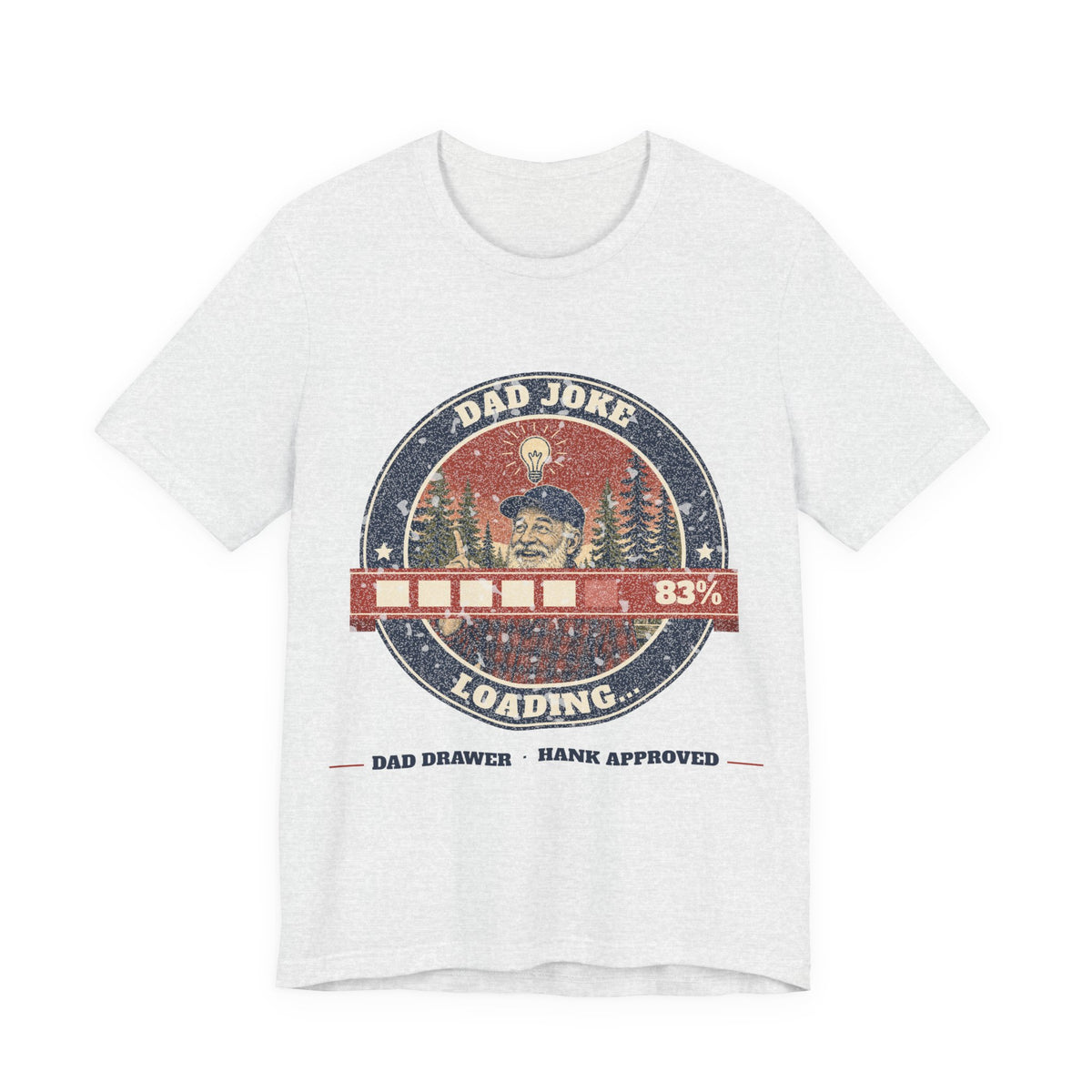 Dad Joke Loading Tee – Hank Approved