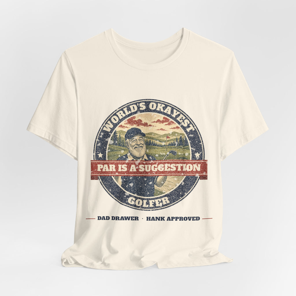 World's Okayest Golfer Tee – Hank Approved